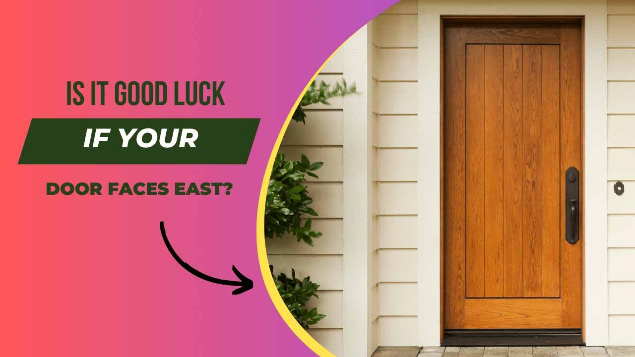 Is it Good Luck if your door faces east