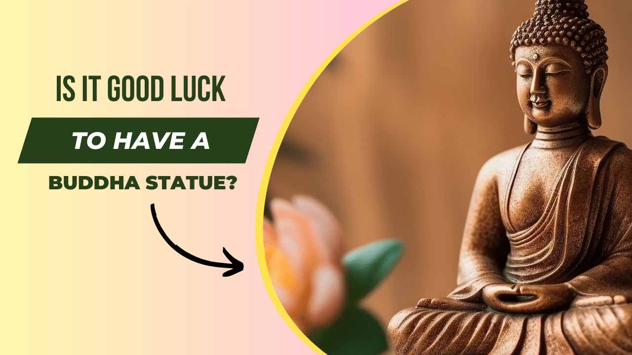 Is it Good Luck to have a Buddha Statue