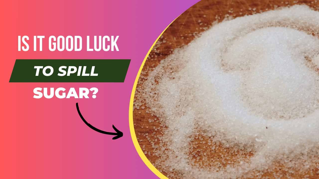 Is it Good Luck To Spill Sugar