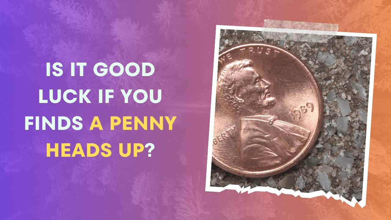 Is it Good Luck to Find a Penny Heads Up